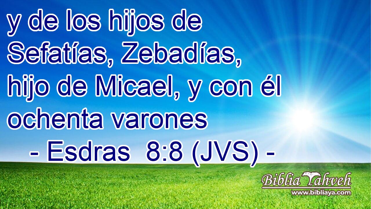 y de los hijos de Sefatías, Zebadías, hijo de Micael, y con él ochenta varones