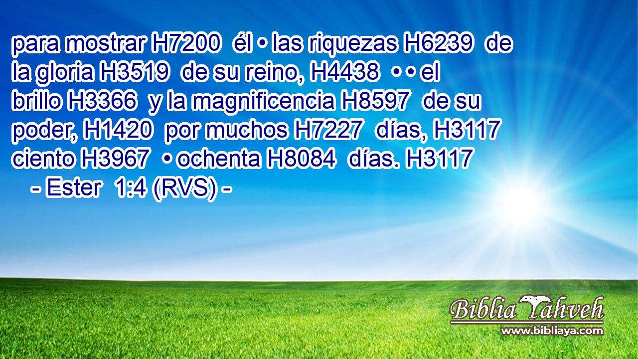 para mostrar H7200  él • las riquezas H6239  de la gloria H3519  de su reino, H4438  • • el brillo H3366  y la magnificencia H8597  de su poder, H1420  por muchos H7227  días, H3117  ciento H3967  • ochenta H8084  días. H3117  
