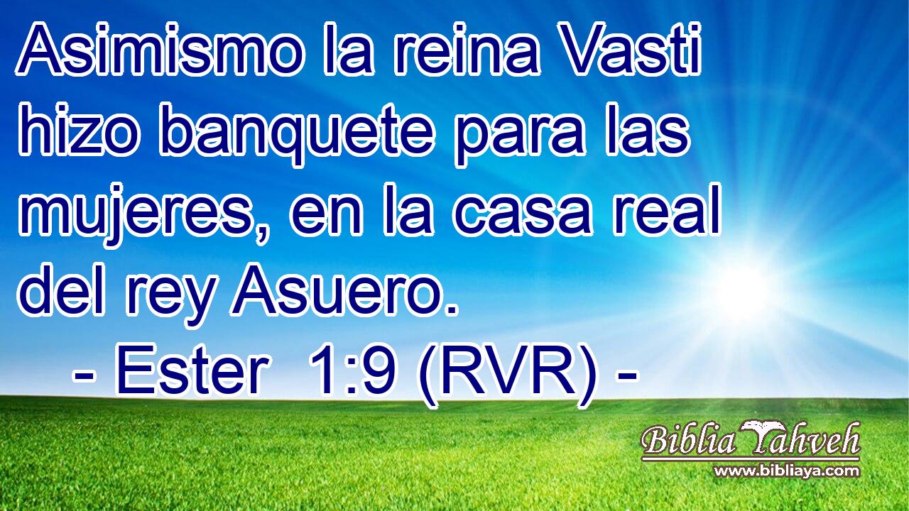 Asimismo la reina Vasti hizo banquete para las mujeres, en la casa real del rey Asuero.