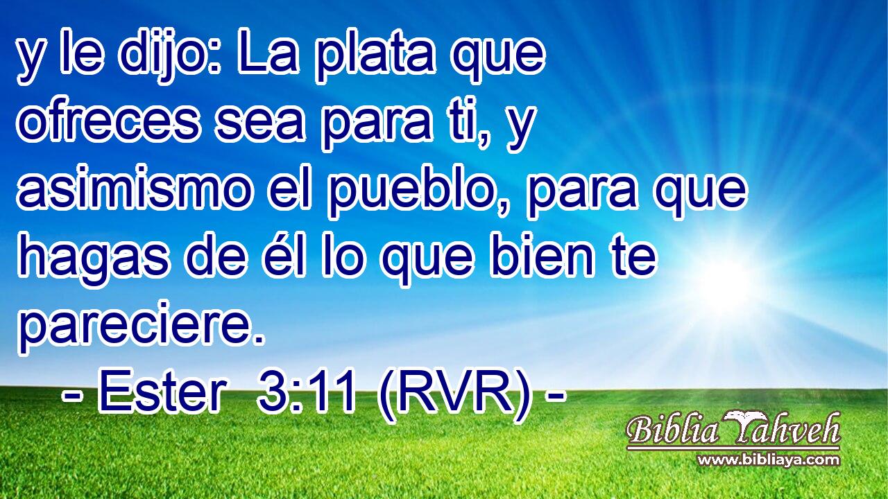 y le dijo: La plata que ofreces sea para ti, y asimismo el pueblo, para que hagas de él lo que bien te pareciere.