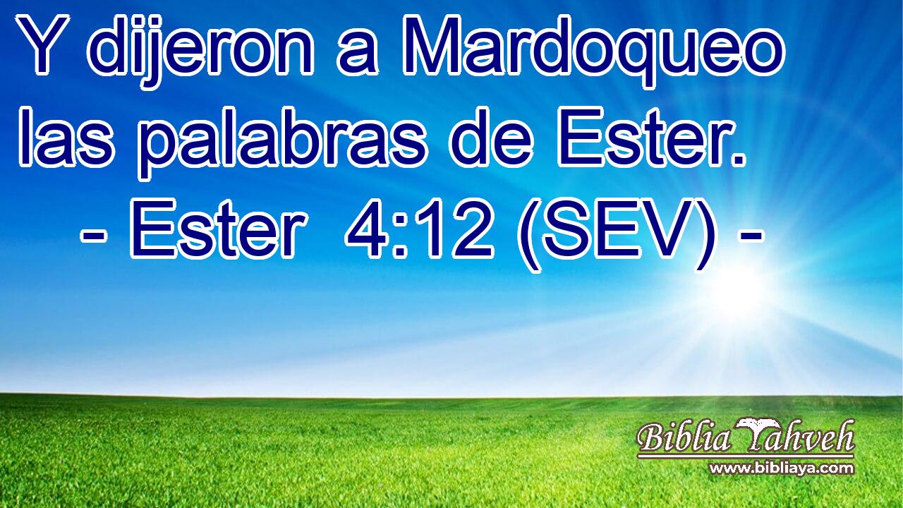 Y dijeron a Mardoqueo las palabras de Ester.