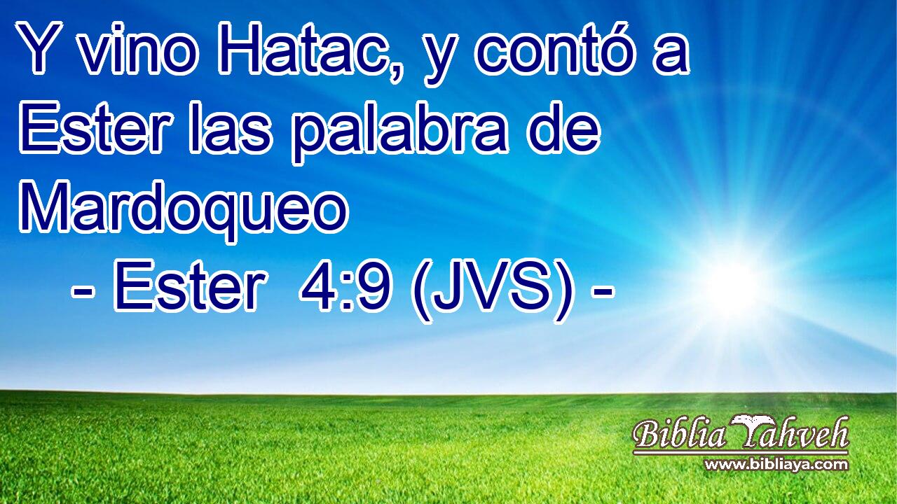 Y vino Hatac, y contó a Ester las palabra de Mardoqueo