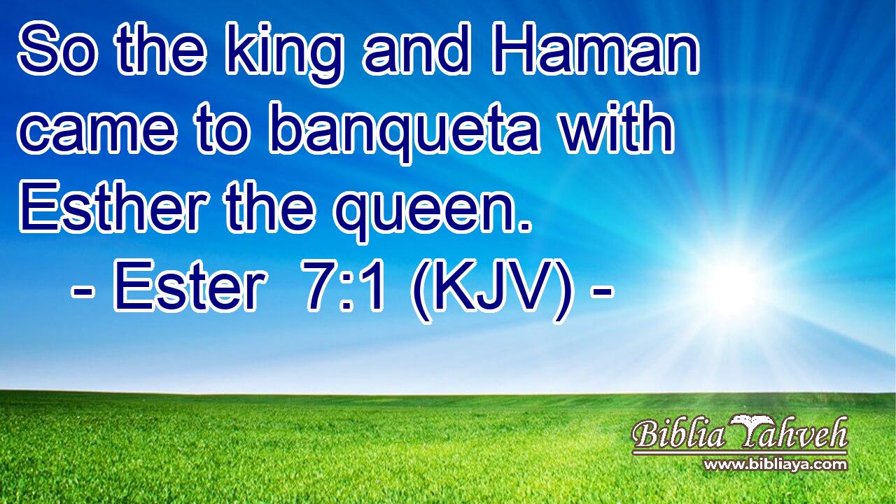 So the king and Haman came to banqueta with Esther the queen.