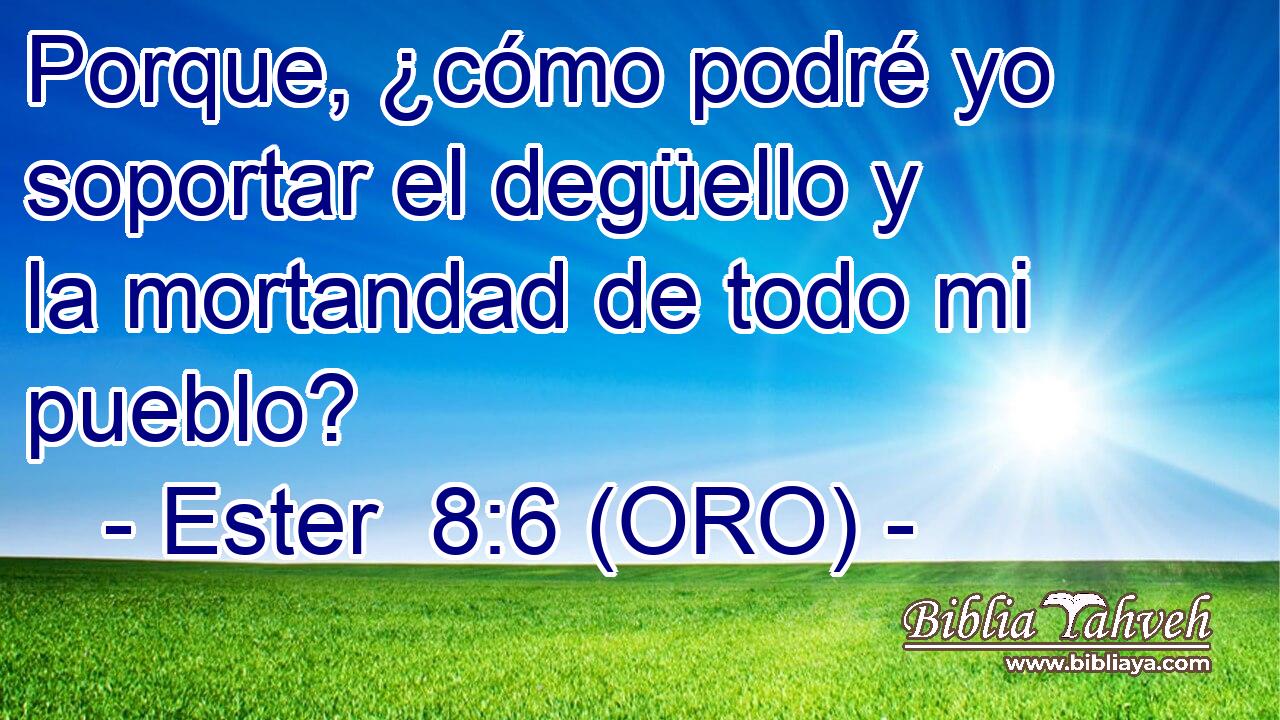  Porque, ¿cómo podré yo soportar el degüello y la mortandad de todo mi pueblo? 