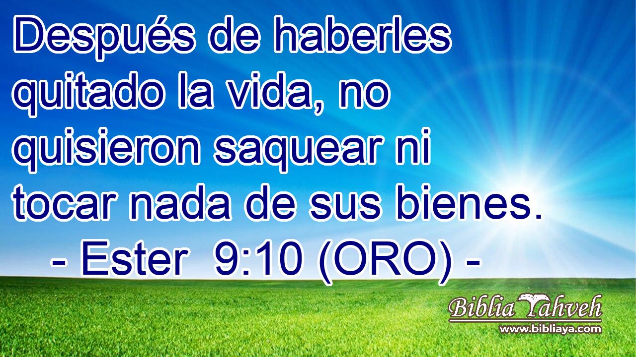  Después de haberles quitado la vida, no quisieron saquear ni tocar nada de sus bienes. 
