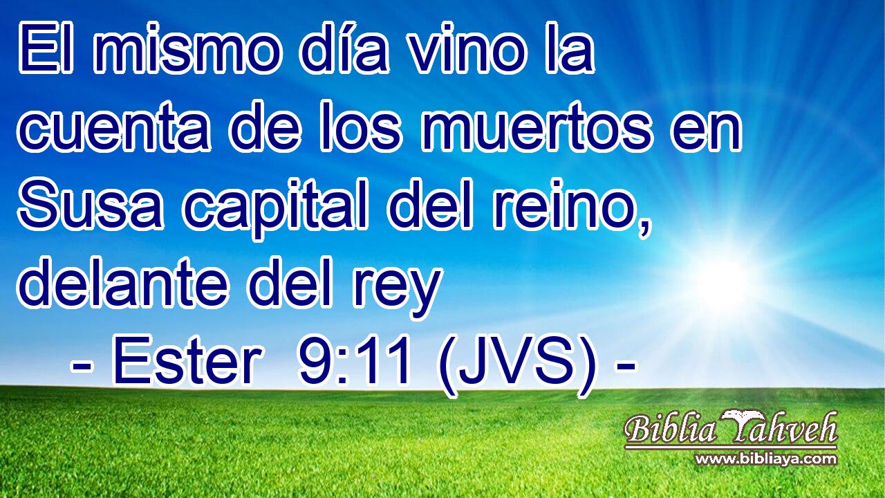 El mismo día vino la cuenta de los muertos en Susa capital del reino, delante del rey