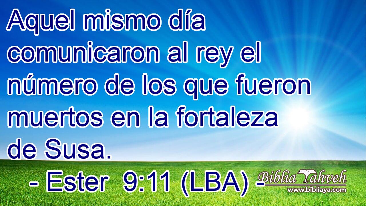 Aquel mismo día comunicaron al rey el número de los que fueron muertos en la fortaleza de Susa.