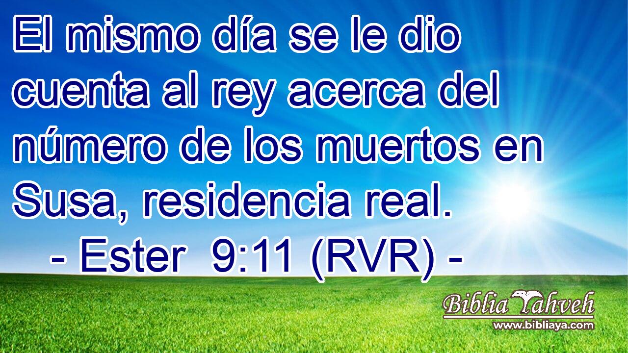 El mismo día se le dio cuenta al rey acerca del número de los muertos en Susa, residencia real.