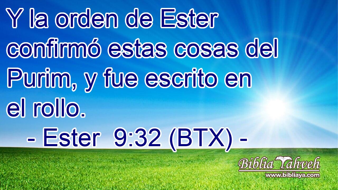 Y la orden de Ester confirmó estas cosas del Purim, y fue escrito en el rollo.