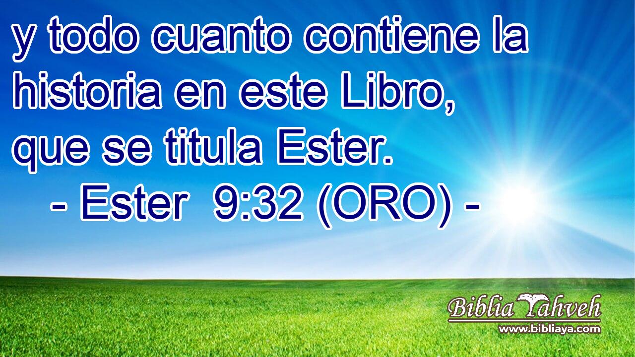  y todo cuanto contiene la historia en este Libro, que se titula Ester. 