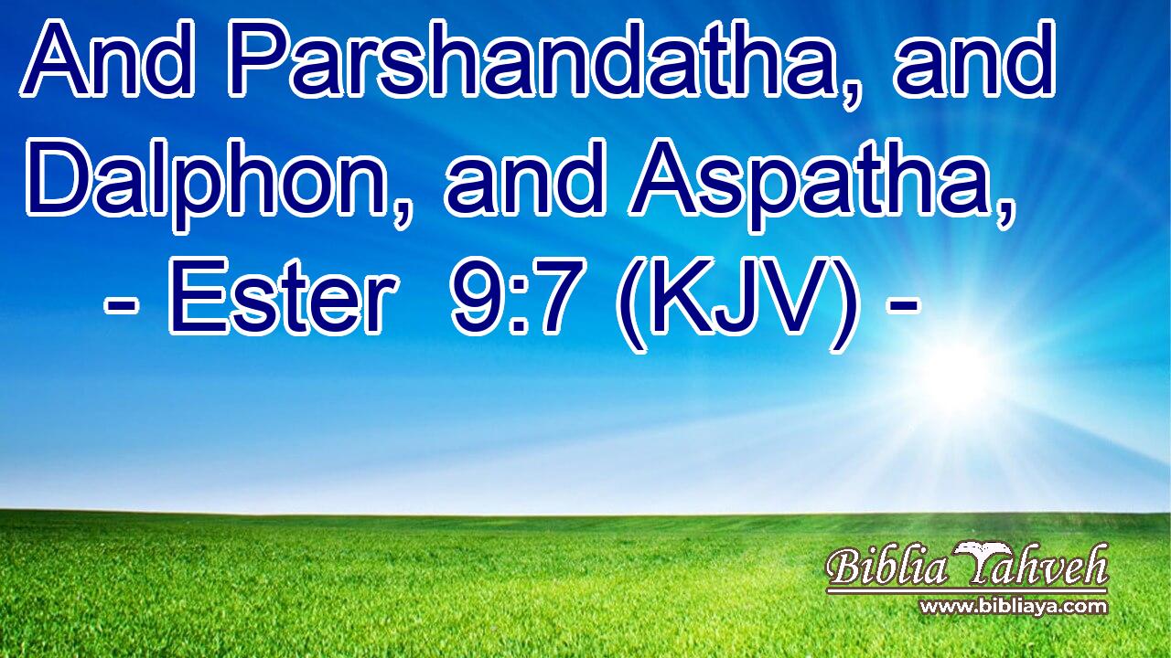 And Parshandatha, and Dalphon, and Aspatha,