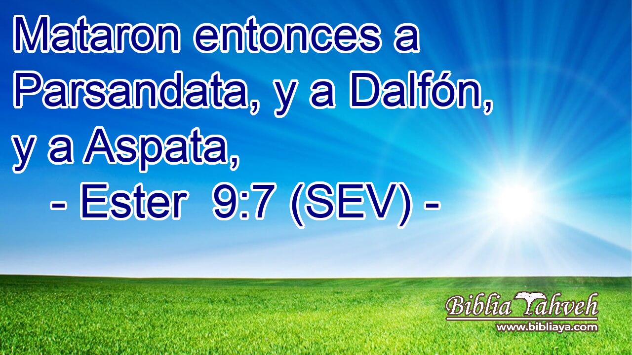 Mataron entonces a Parsandata, y a Dalfón, y a Aspata,