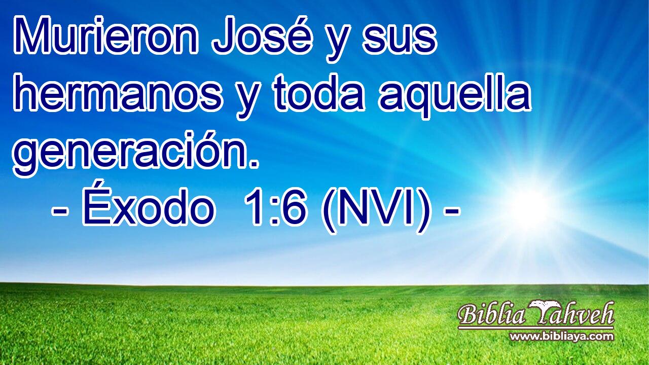  Murieron José y sus hermanos y toda aquella generación. 