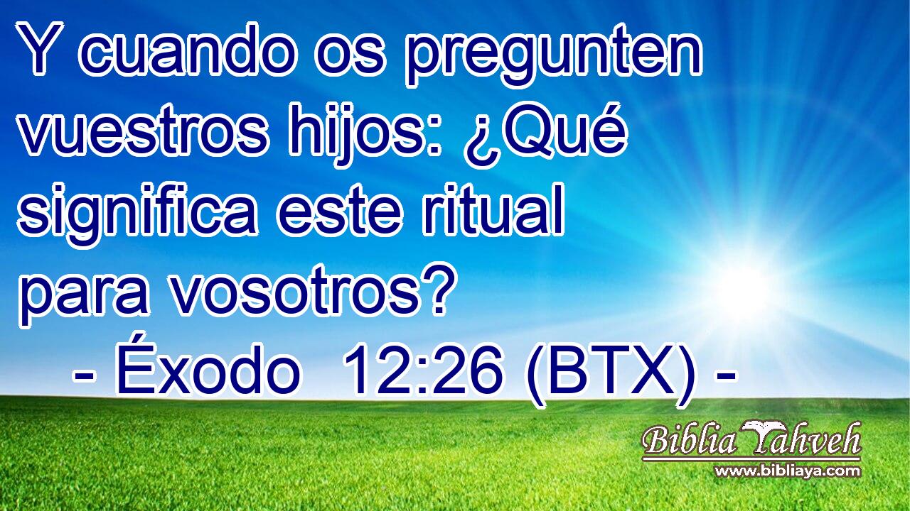 Y cuando os pregunten vuestros hijos: ¿Qué significa este ritual para vosotros?