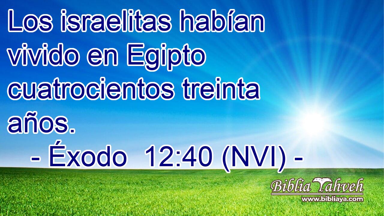  Los israelitas habían vivido en Egipto cuatrocientos treinta años. 