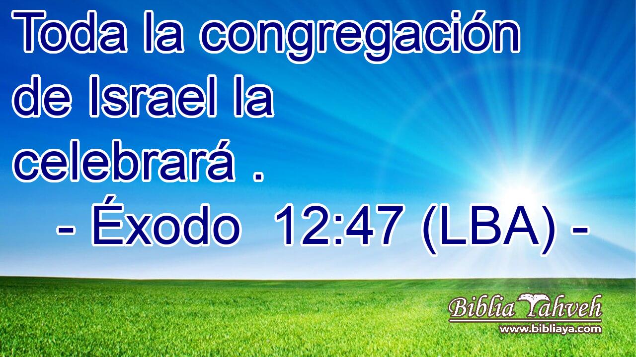 Toda la congregación de Israel la celebrará .