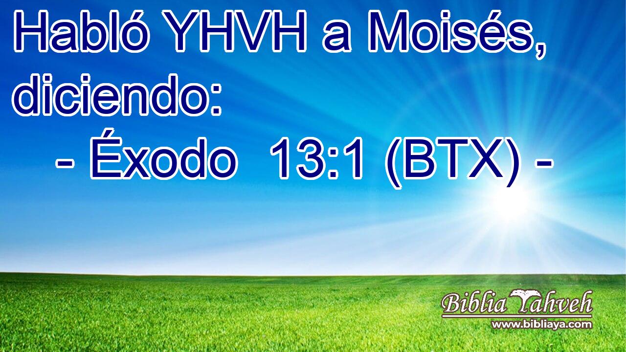 Habló YHVH a Moisés, diciendo:
