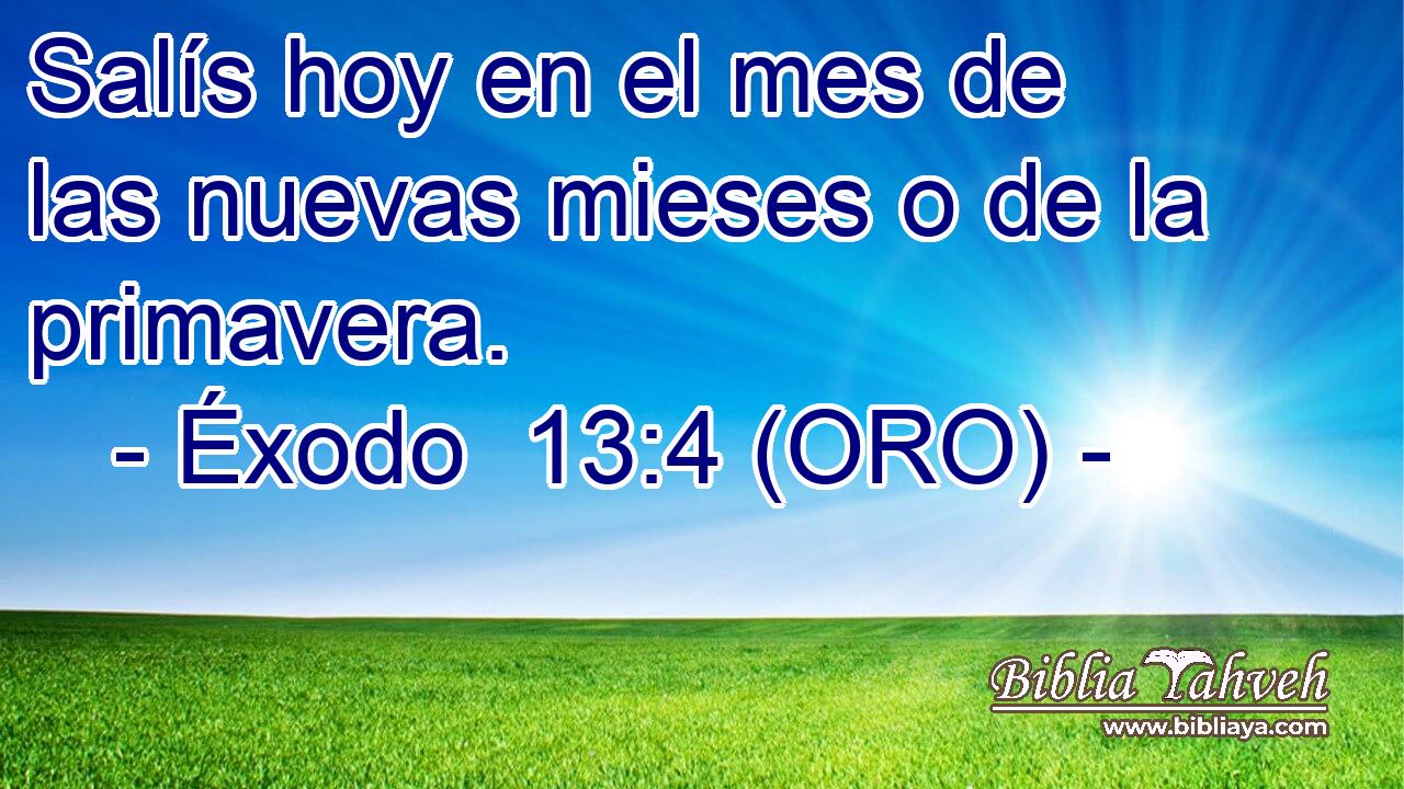  Salís hoy en el mes de las nuevas mieses o de la primavera. 