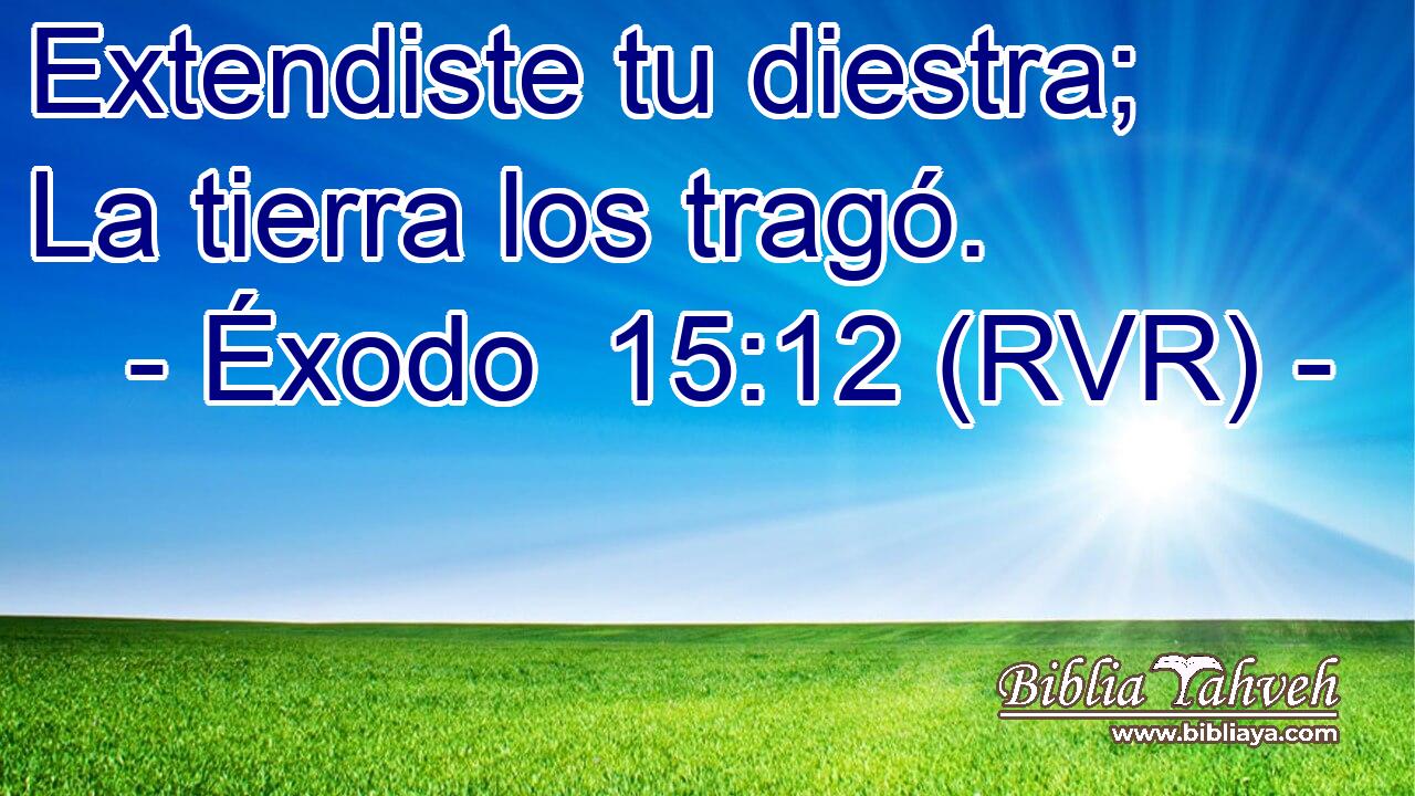 Extendiste tu diestra; La tierra los tragó.