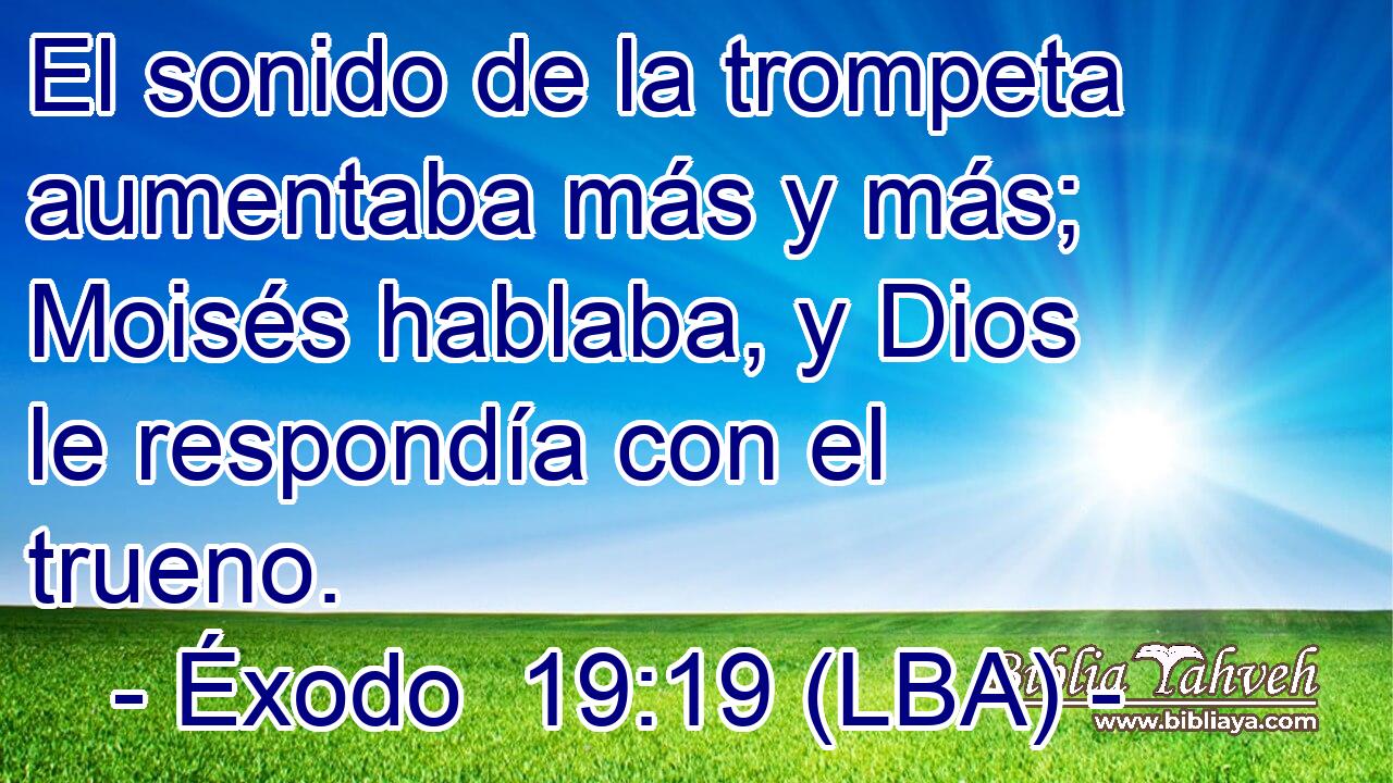 El sonido de la trompeta aumentaba más y más; Moisés hablaba, y Dios le respondía con el trueno.