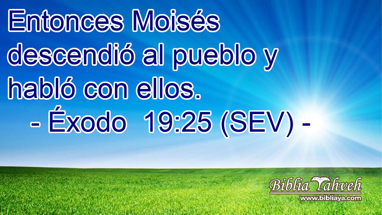 Entonces Moisés descendió al pueblo y habló con ellos.