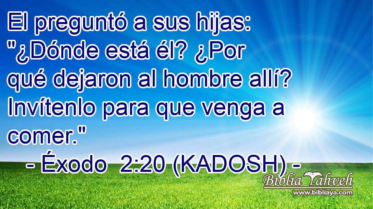  El preguntó a sus hijas: 