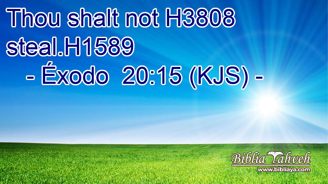 Thou shalt not H3808 steal.H1589