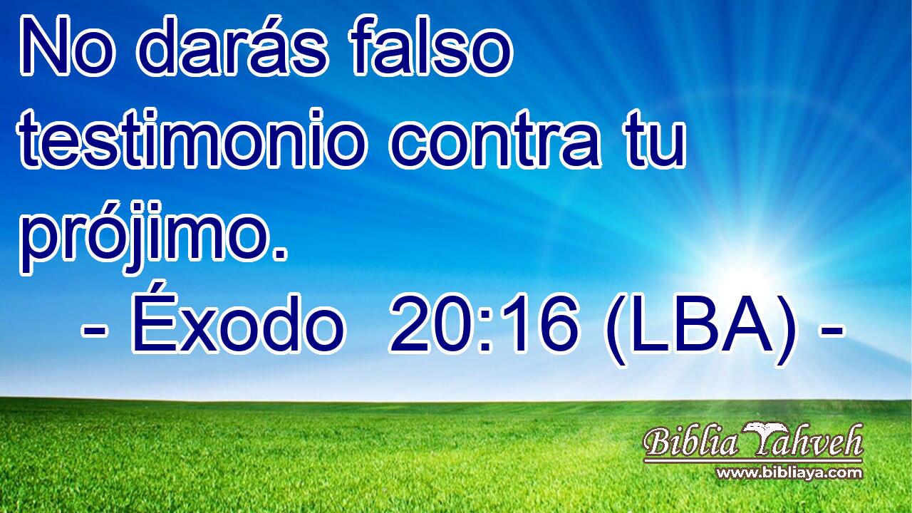 Éxodo 20:16 (LBA) - No Darás Falso Testimonio Contra Tu Prójim...