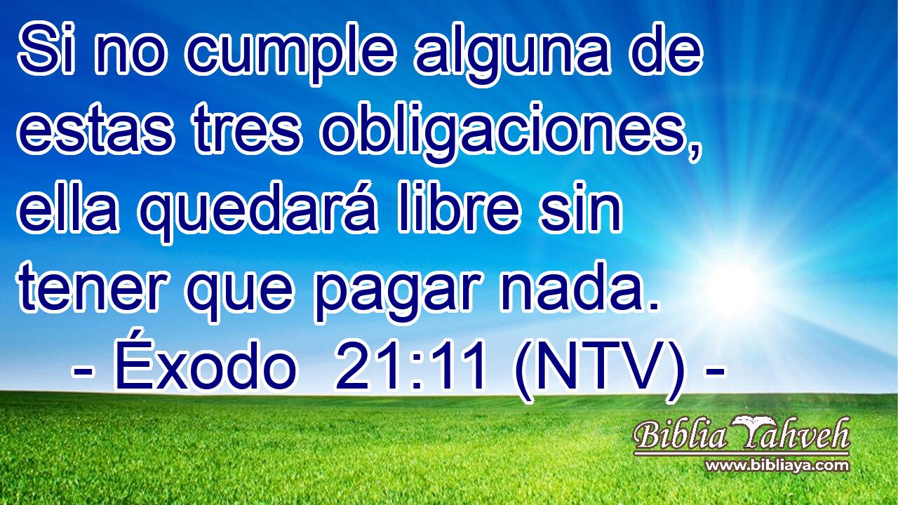 Si no cumple alguna de estas tres obligaciones, ella quedará libre sin tener que pagar nada.