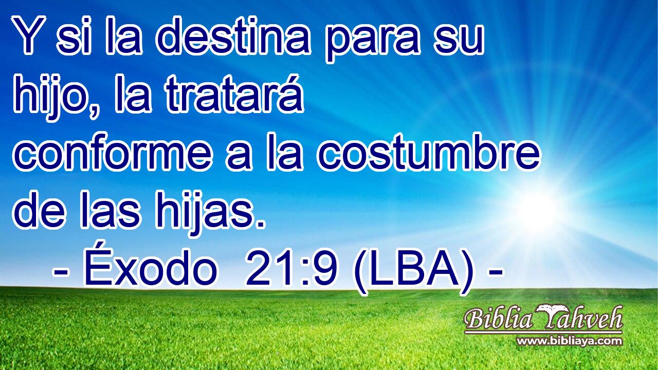 Y si la destina para su hijo, la tratará conforme a la costumbre de las hijas.