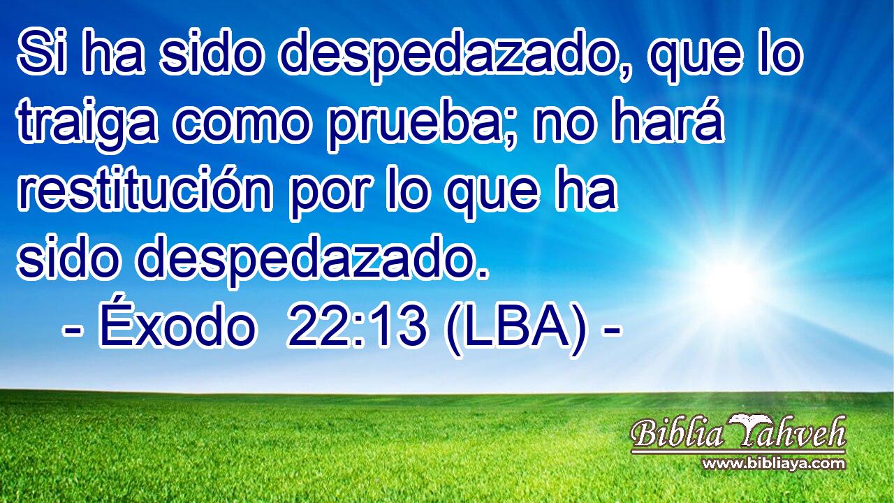 Si ha sido despedazado, que lo traiga como prueba; no hará restitución por lo que ha sido despedazado.