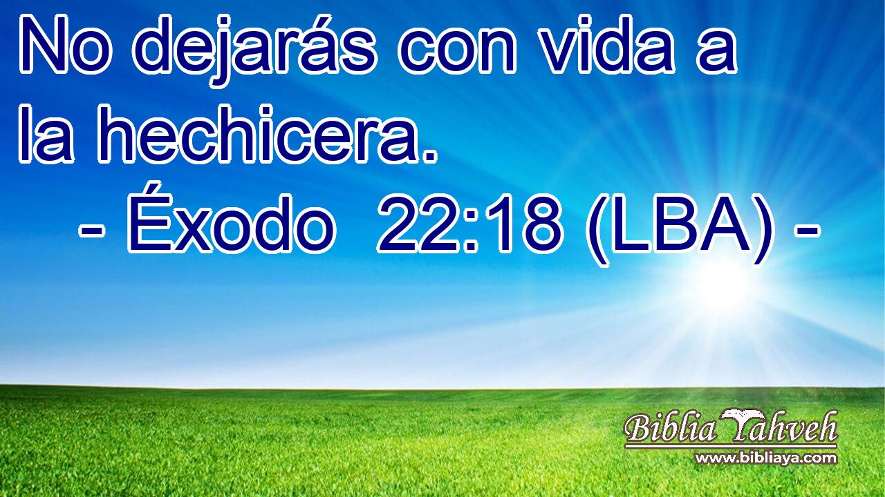 No dejarás con vida a la hechicera.