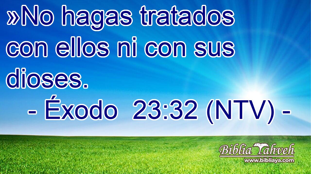 »No hagas tratados con ellos ni con sus dioses.