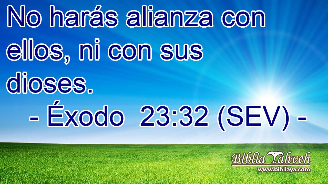 No harás alianza con ellos, ni con sus dioses.