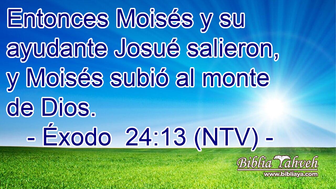 Entonces Moisés y su ayudante Josué salieron, y Moisés subió al monte de Dios.