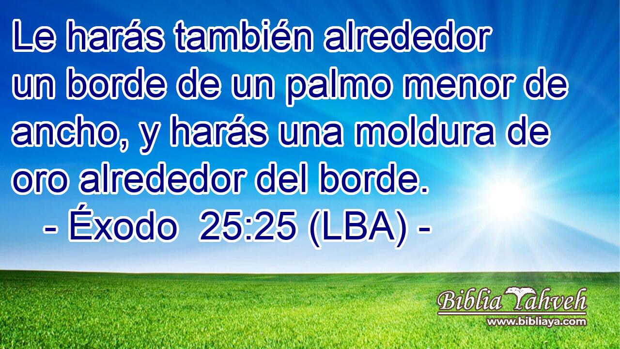 Le harás también alrededor un borde de un palmo menor de ancho, y harás una moldura de oro alrededor del borde.
