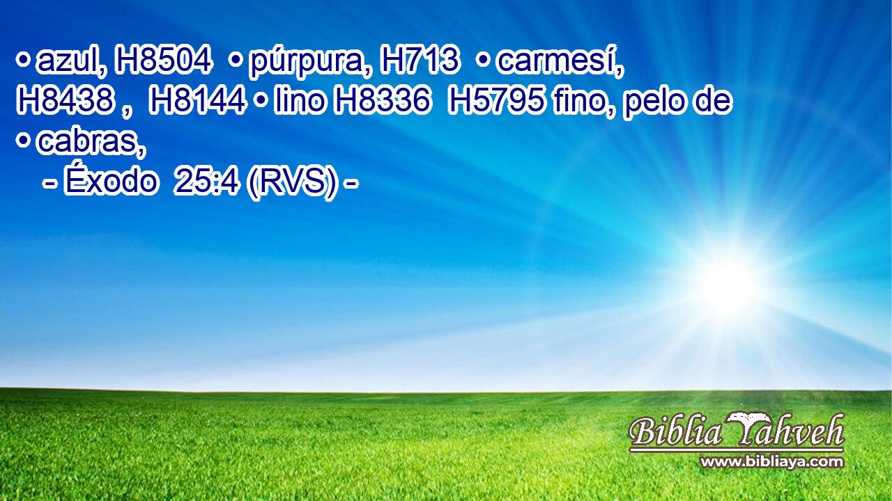 • azul, H8504  • púrpura, H713  • carmesí, H8438 ,  H8144 • lino H8336  H5795 fino, pelo de • cabras, 