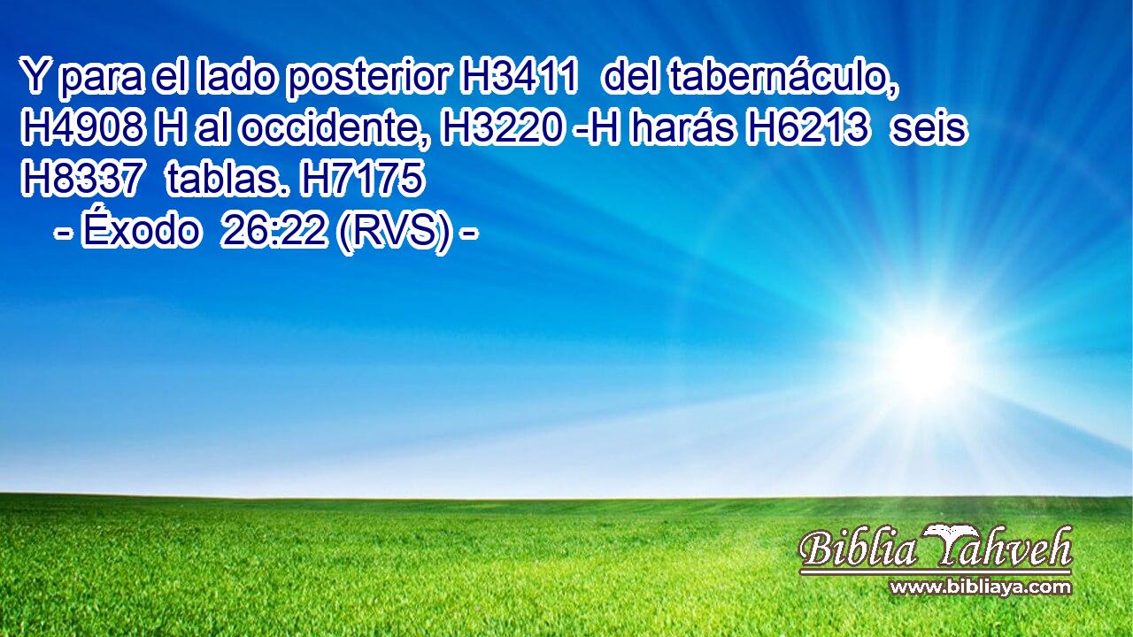 Y para el lado posterior H3411  del tabernáculo, H4908 H al occidente, H3220 -H harás H6213  seis H8337  tablas. H7175  