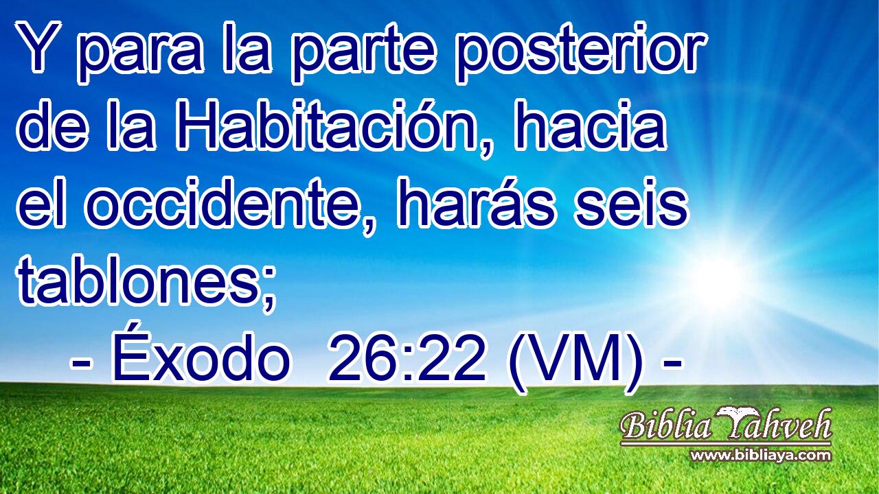  Y para la parte posterior de la Habitación, hacia el occidente, harás seis tablones; 