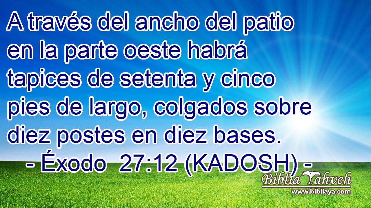  A través del ancho del patio en la parte oeste habrá tapices de setenta y cinco pies de largo, colgados sobre diez postes en diez bases. 