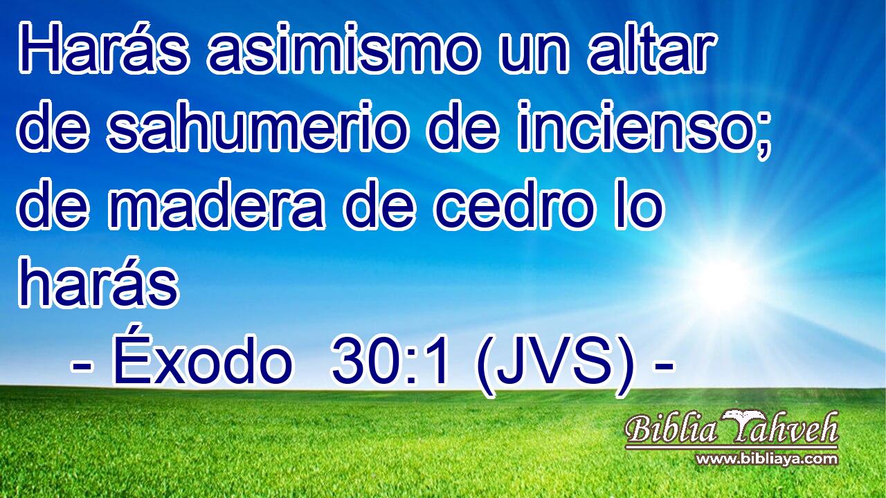 Harás asimismo un altar de sahumerio de incienso; de madera de cedro lo harás
