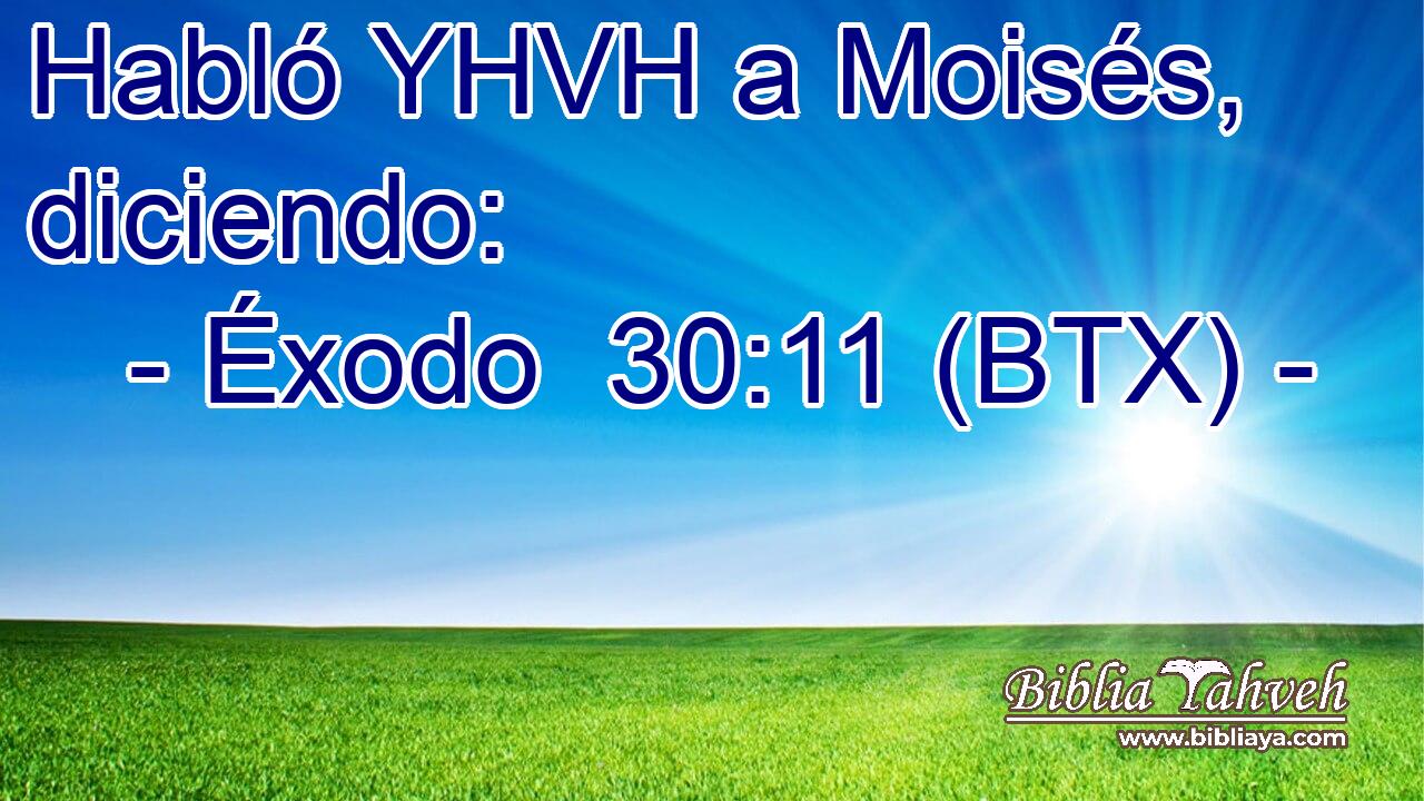Habló YHVH a Moisés, diciendo:
