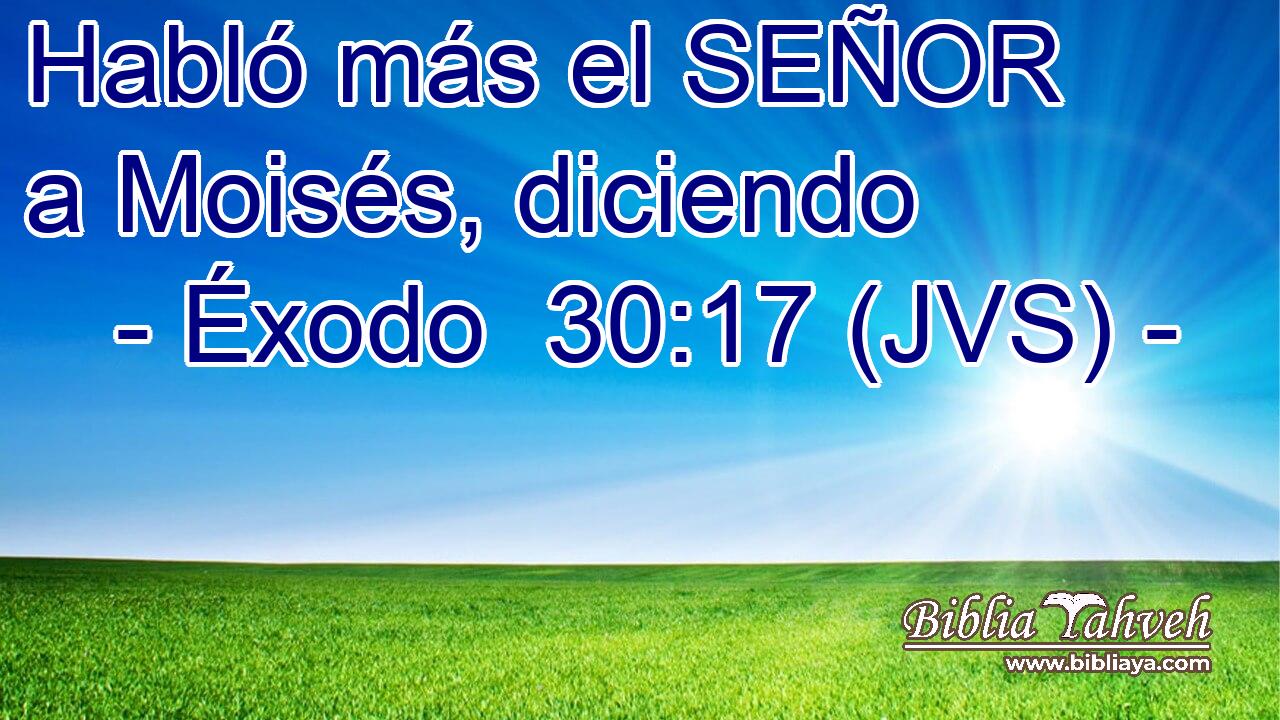 Habló más el SEÑOR a Moisés, diciendo