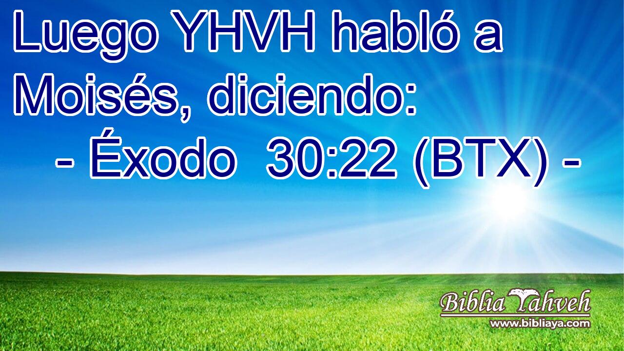 Luego YHVH habló a Moisés, diciendo: