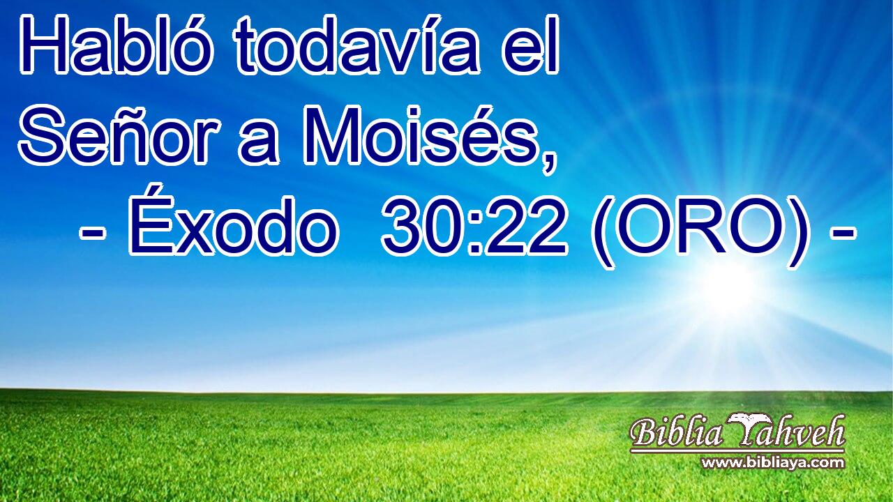  Habló todavía el Señor a Moisés, 