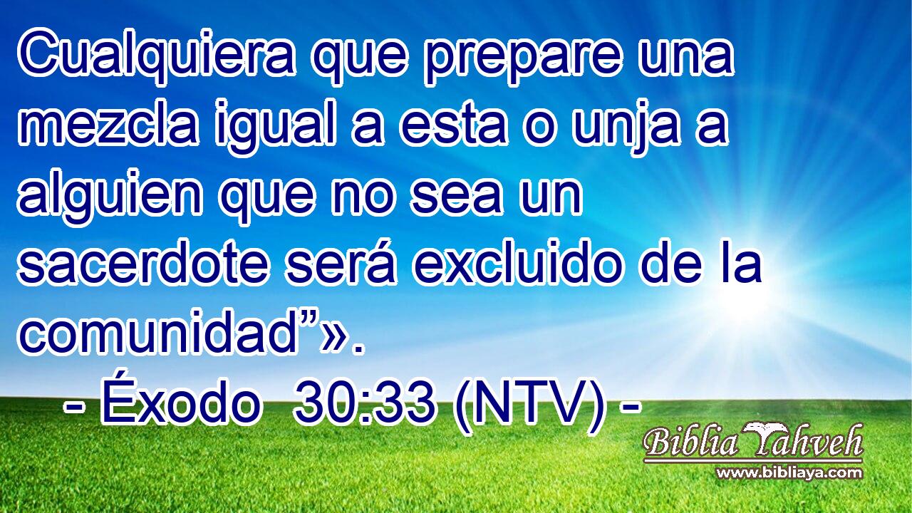 Cualquiera que prepare una mezcla igual a esta o unja a alguien que no sea un sacerdote será excluido de la comunidad”».
