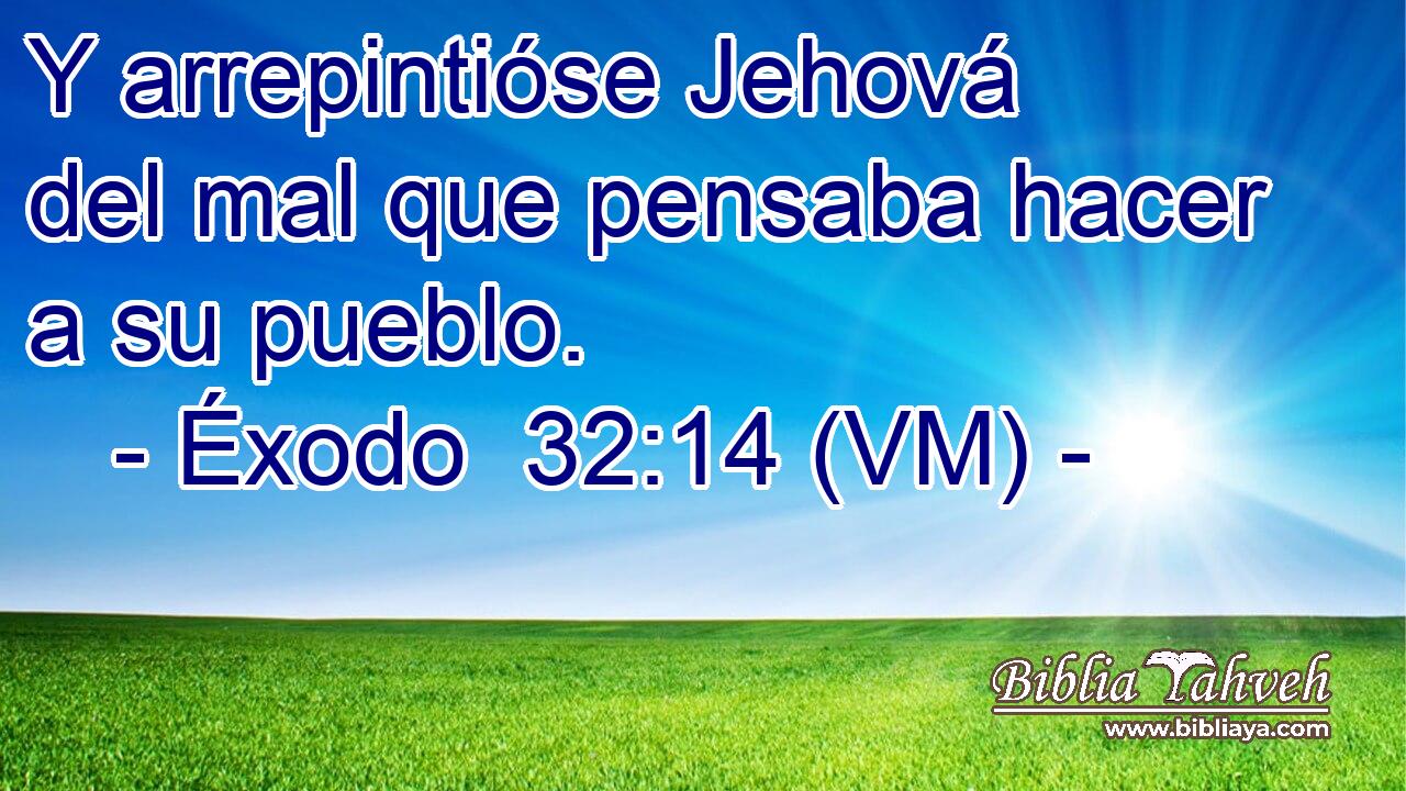  Y arrepintióse Jehová del mal que pensaba hacer a su pueblo. 