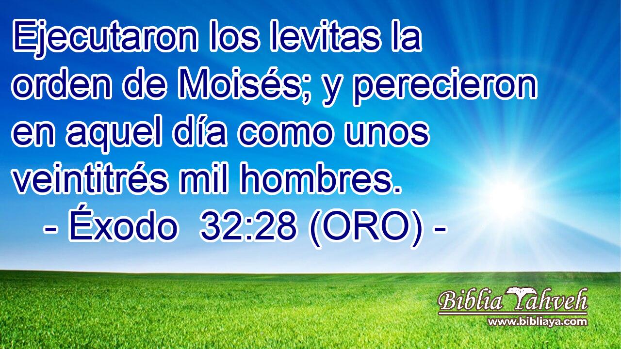  Ejecutaron los levitas la orden de Moisés; y perecieron en aquel día como unos veintitrés mil hombres. 
