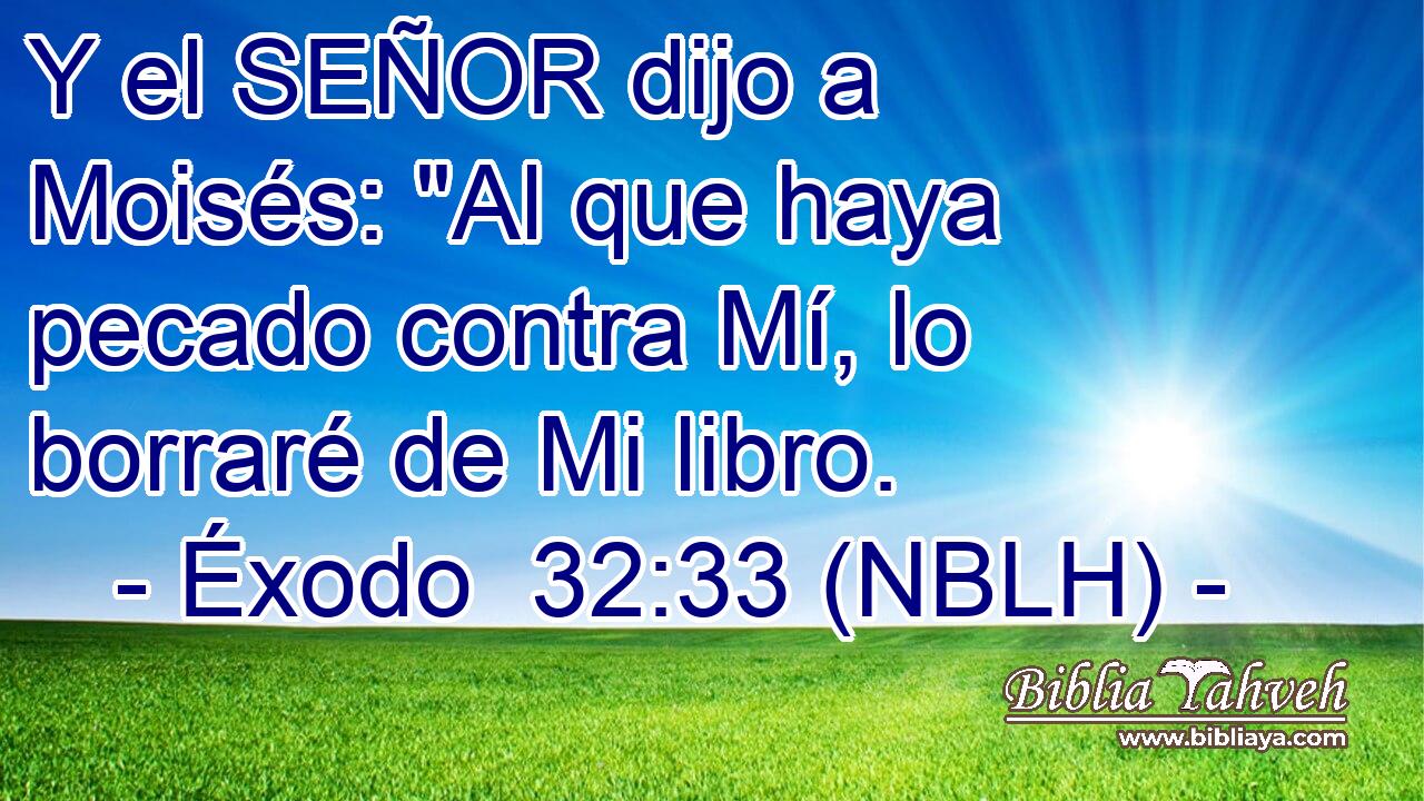  Y el SEÑOR dijo a Moisés: 