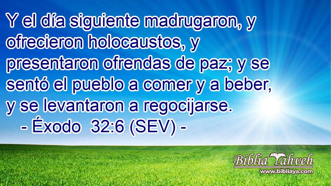 Y el día siguiente madrugaron, y ofrecieron holocaustos, y presentaron ofrendas de paz; y se sentó el pueblo a comer y a beber, y se levantaron a regocijarse.